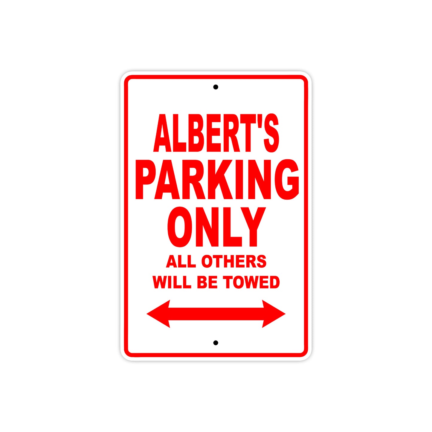 Albert's Name Parking Only All Others Will Be Towed Metal Sign Plate