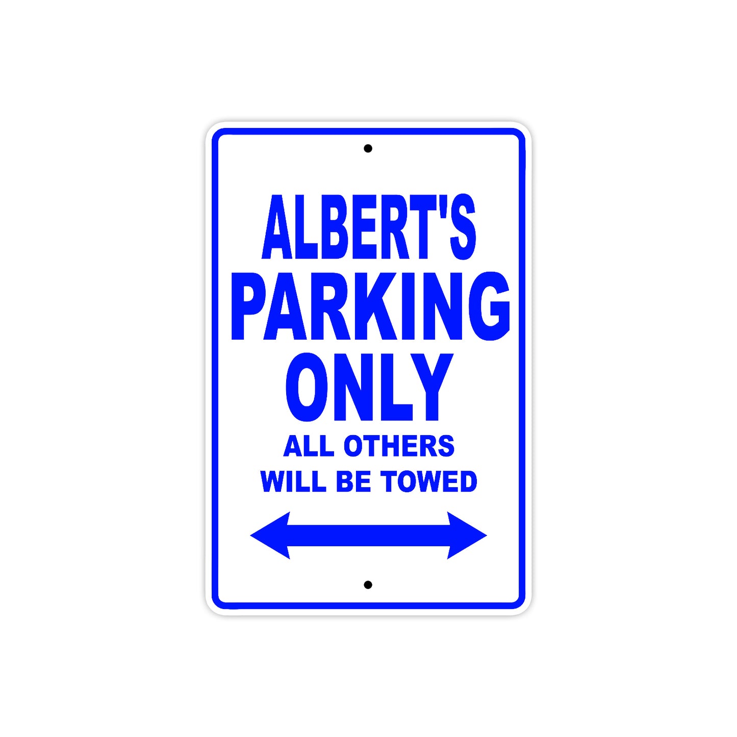 Albert's Name Parking Only All Others Will Be Towed Sign