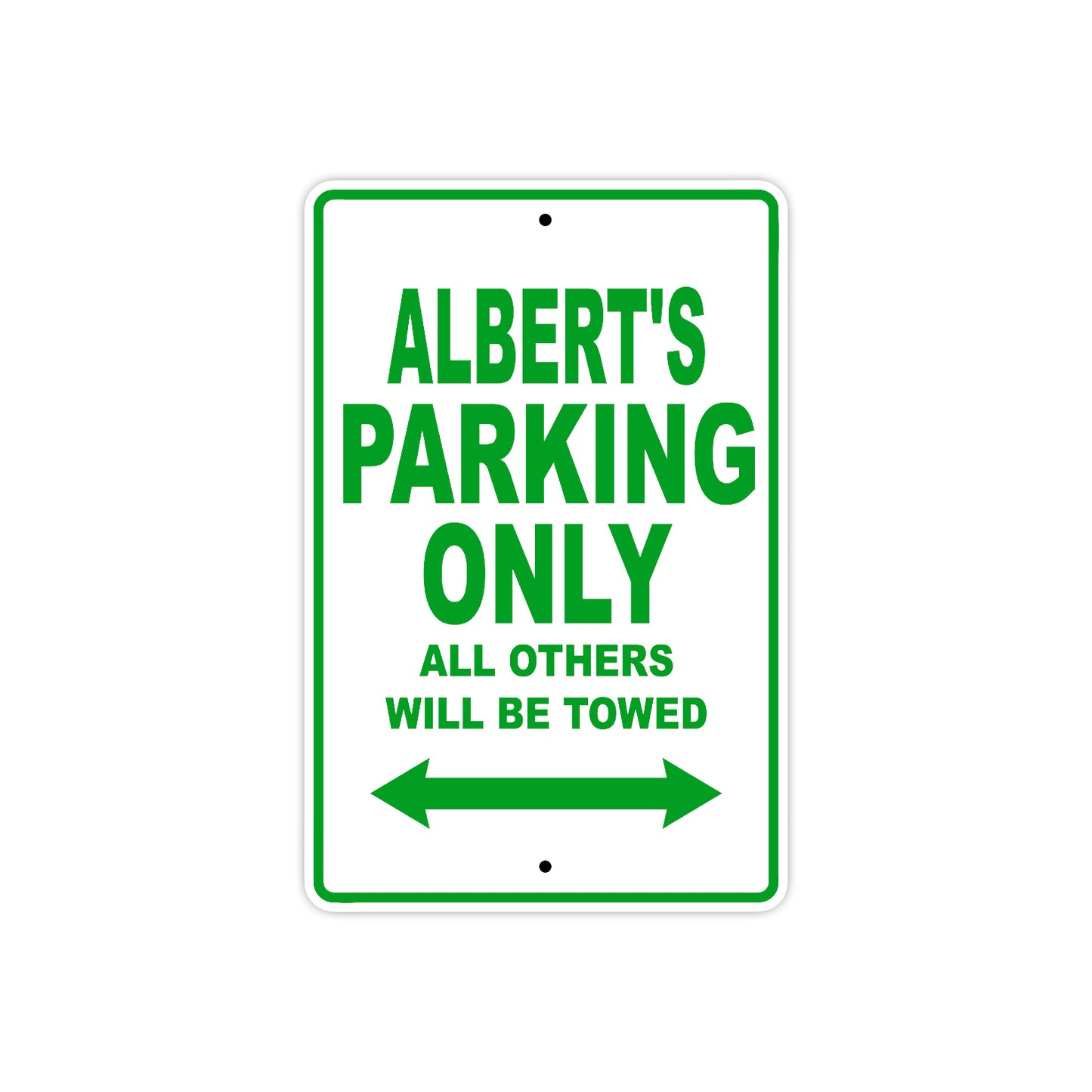 Albert's Name Parking Only All Others Will Be Towed Sign Plate