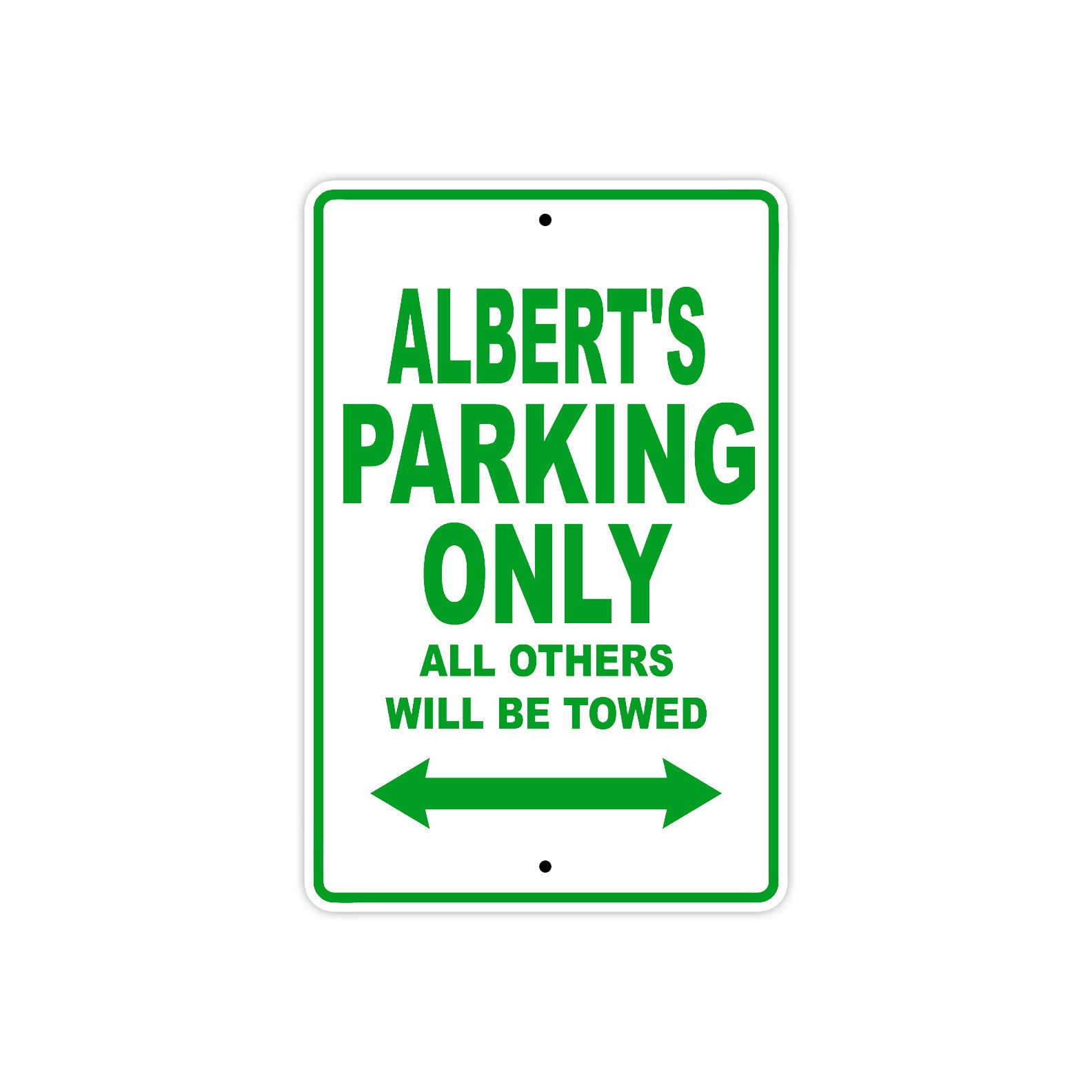 Albert's Name Parking Only All Others Will Be Towed Sign Plate
