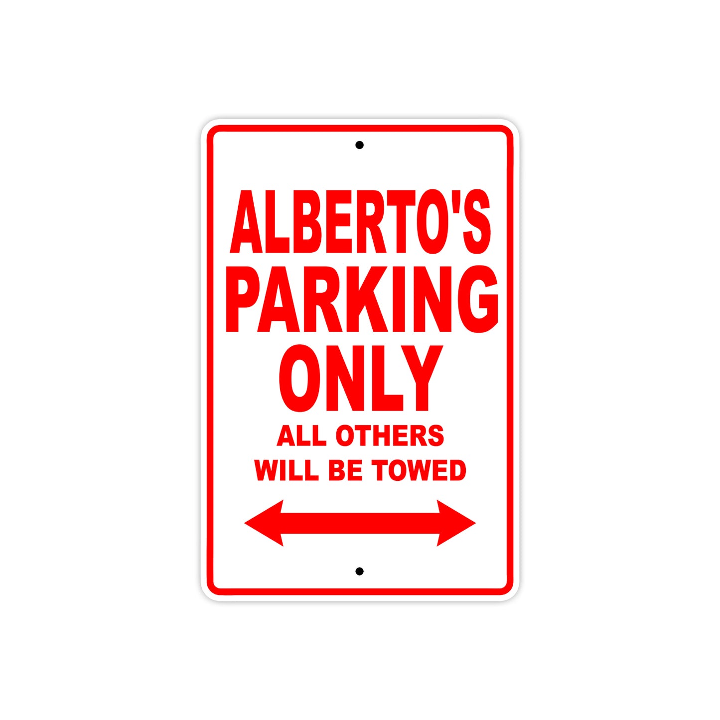 Alberto's Name Parking Only All Others Will Be Towed Metal Sign Plate