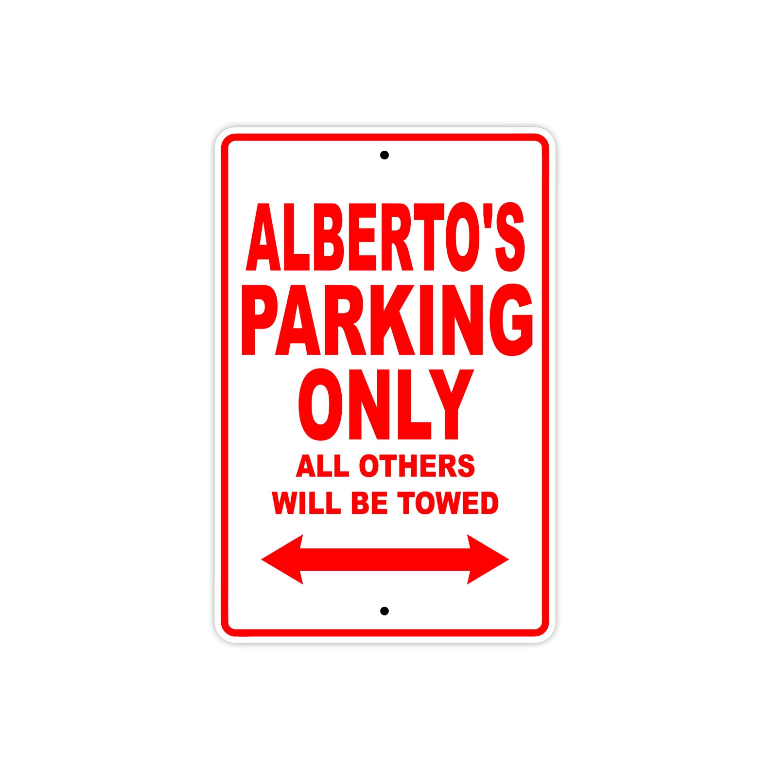 Alberto's Name Parking Only All Others Will Be Towed Metal Sign Plate
