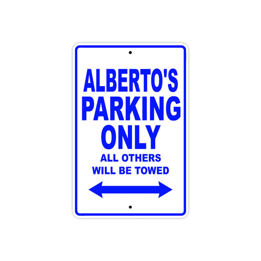 Alberto's Name Parking Only All Others Will Be Towed Sign