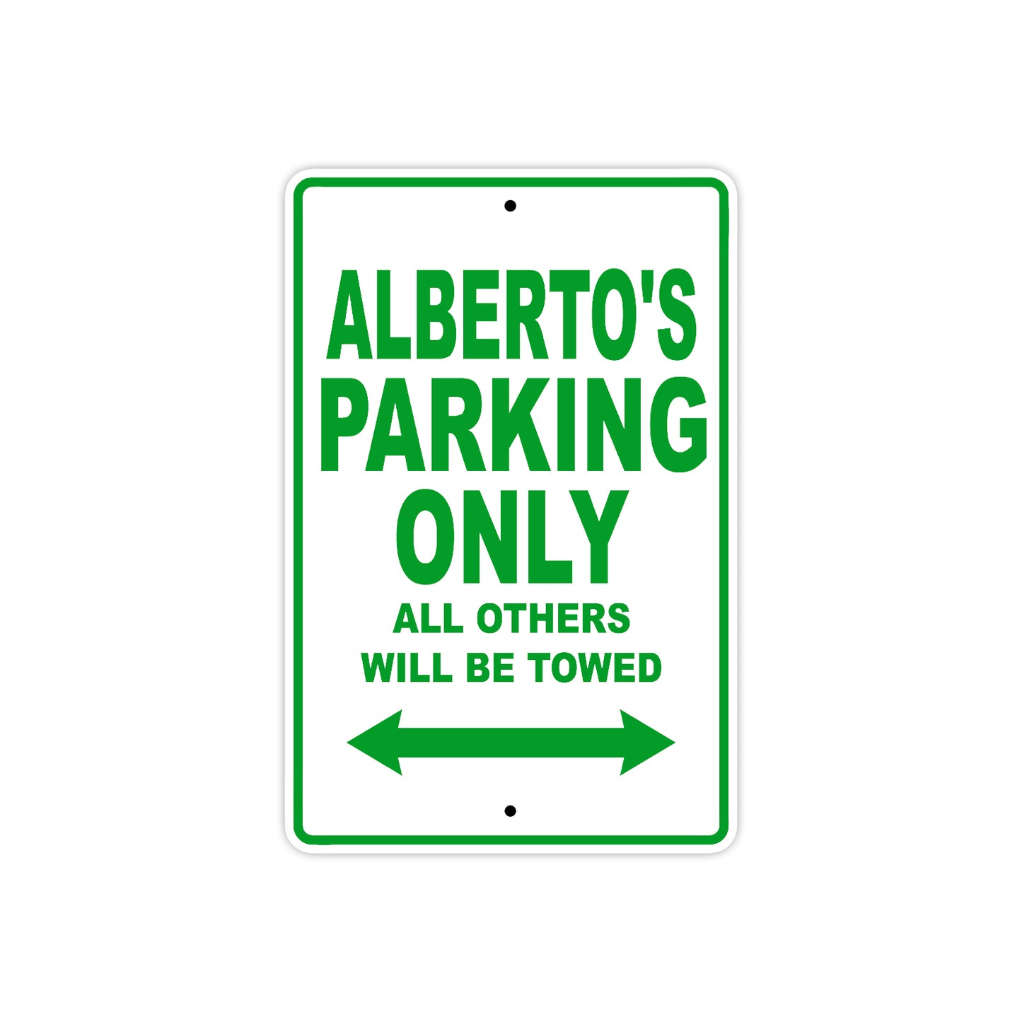 Alberto's Name Parking Only All Others Will Be Towed Sign Plate