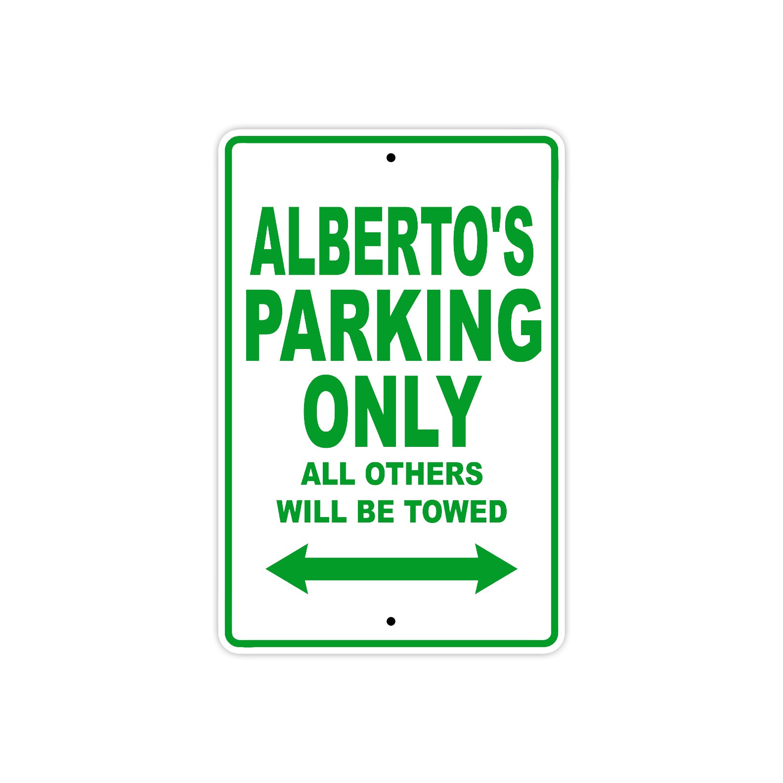 Alberto's Name Parking Only All Others Will Be Towed Sign Plate