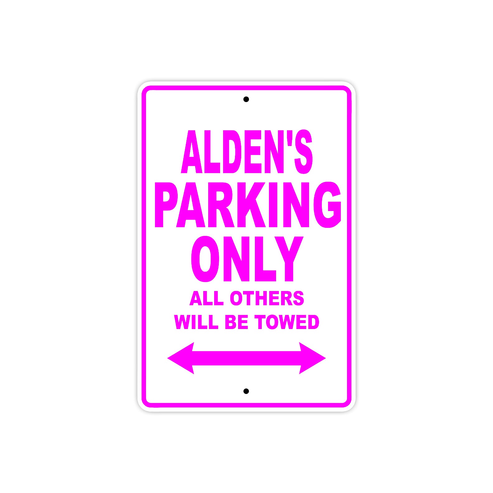 Alden's Name Parking Only All Others Will Be Towed Metal Sign  