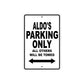 Aldo's Name Parking Only All Others Will Be Towed Aluminum Sign  