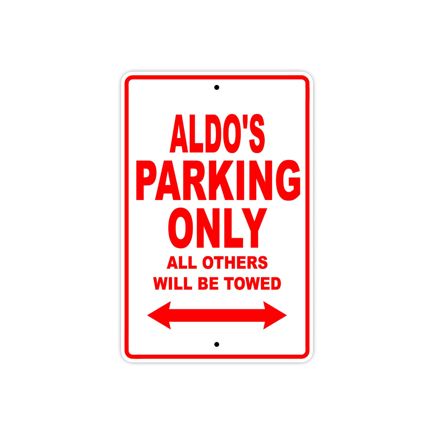 Aldo's Name Parking Only All Others Will Be Towed Metal Sign Plate