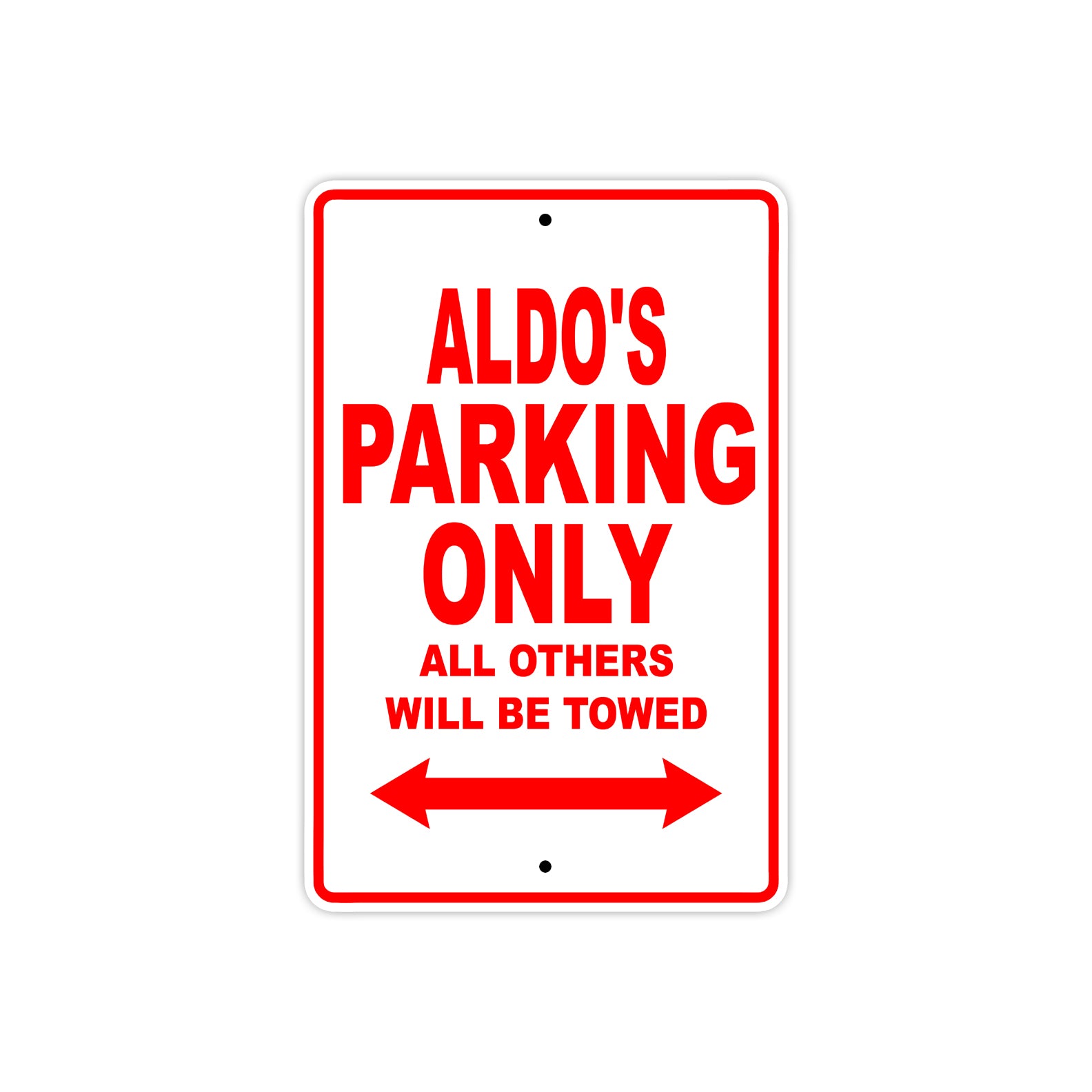 Aldo's Name Parking Only All Others Will Be Towed Metal Sign Plate