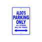 Aldo's Name Parking Only All Others Will Be Towed Sign