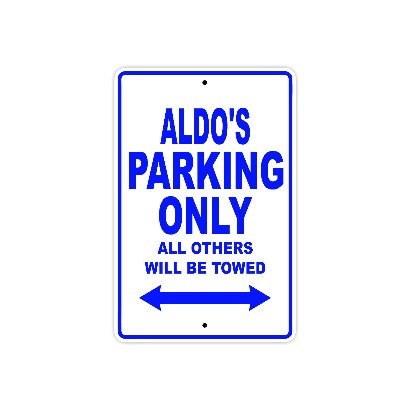 Aldo's Name Parking Only All Others Will Be Towed Sign