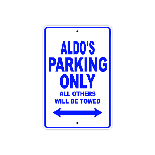Aldo's Name Parking Only All Others Will Be Towed Sign