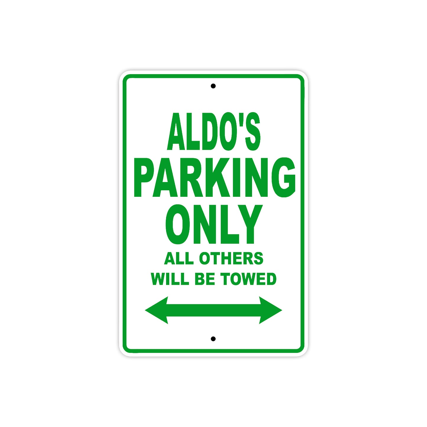 Aldo's Name Parking Only All Others Will Be Towed Sign Plate