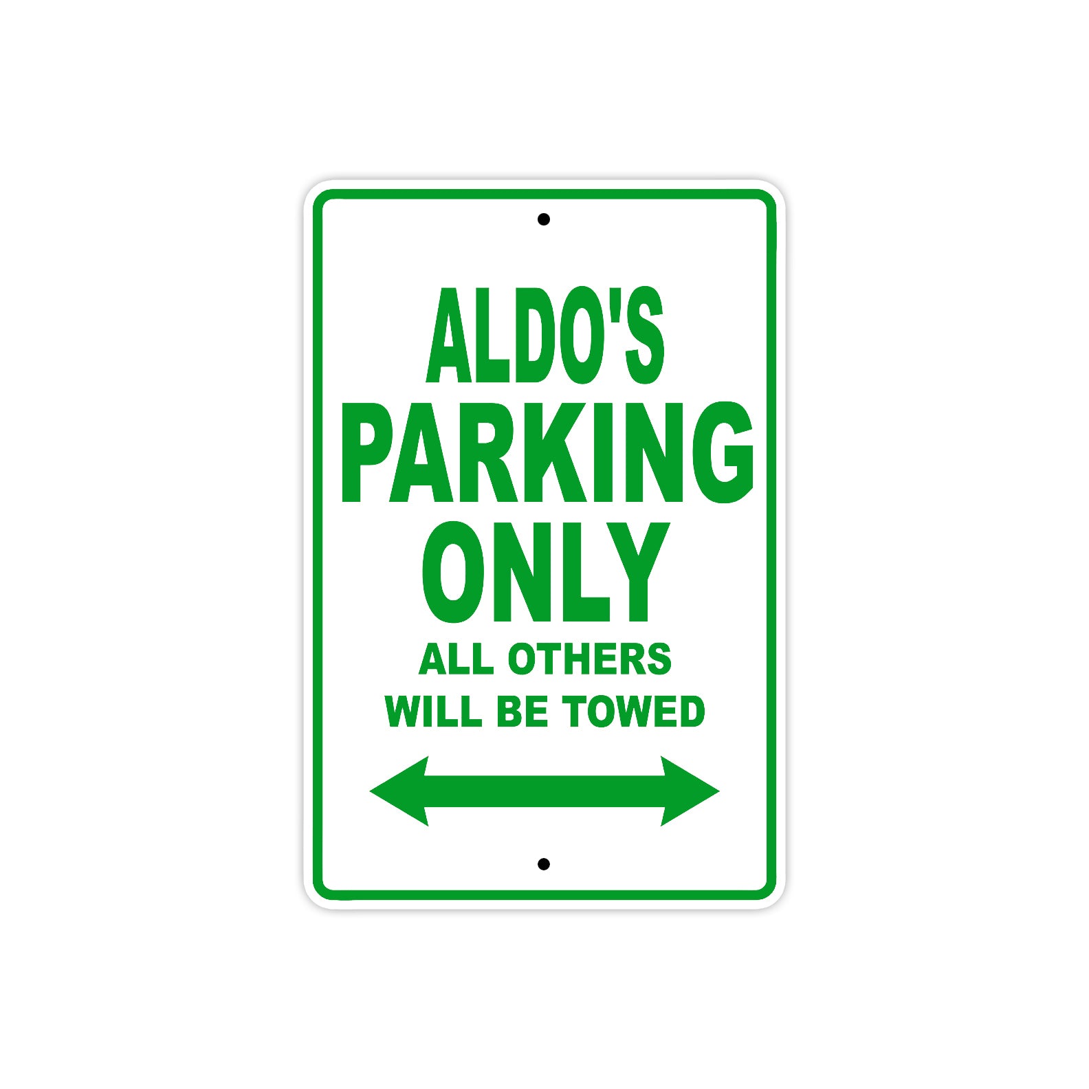 Aldo's Name Parking Only All Others Will Be Towed Sign Plate