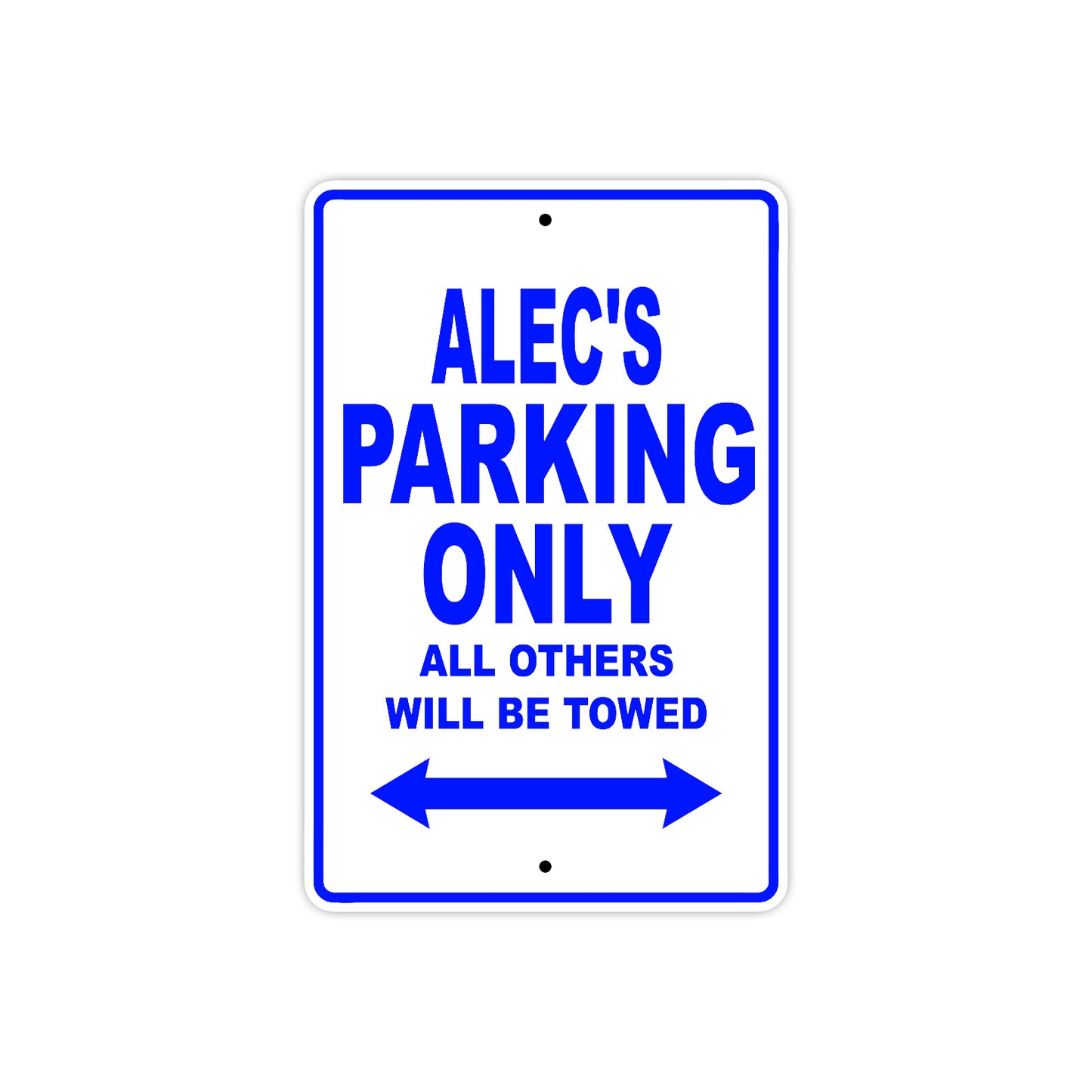 Alec's Name Parking Only All Others Will Be Towed Sign