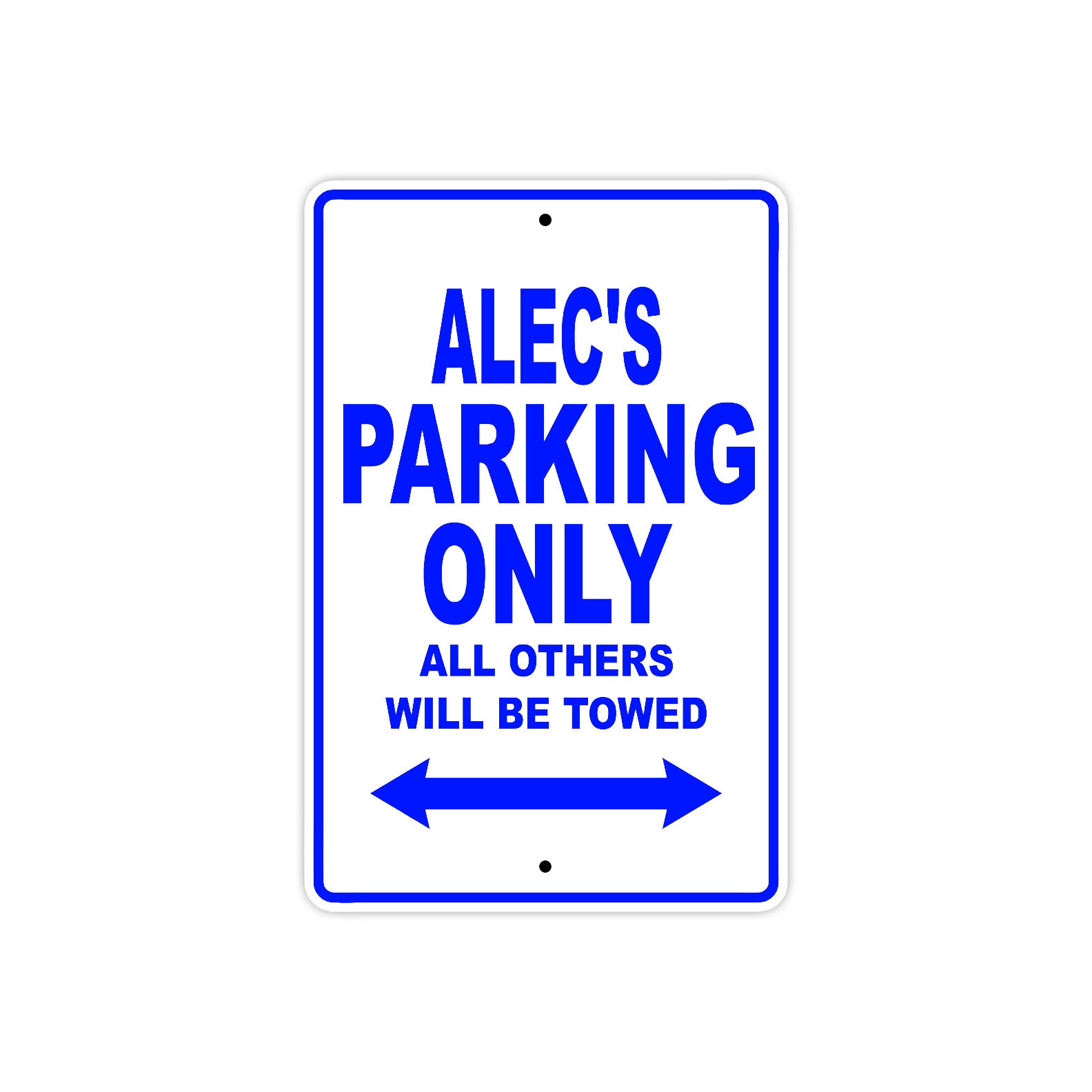 Alec's Name Parking Only All Others Will Be Towed Sign