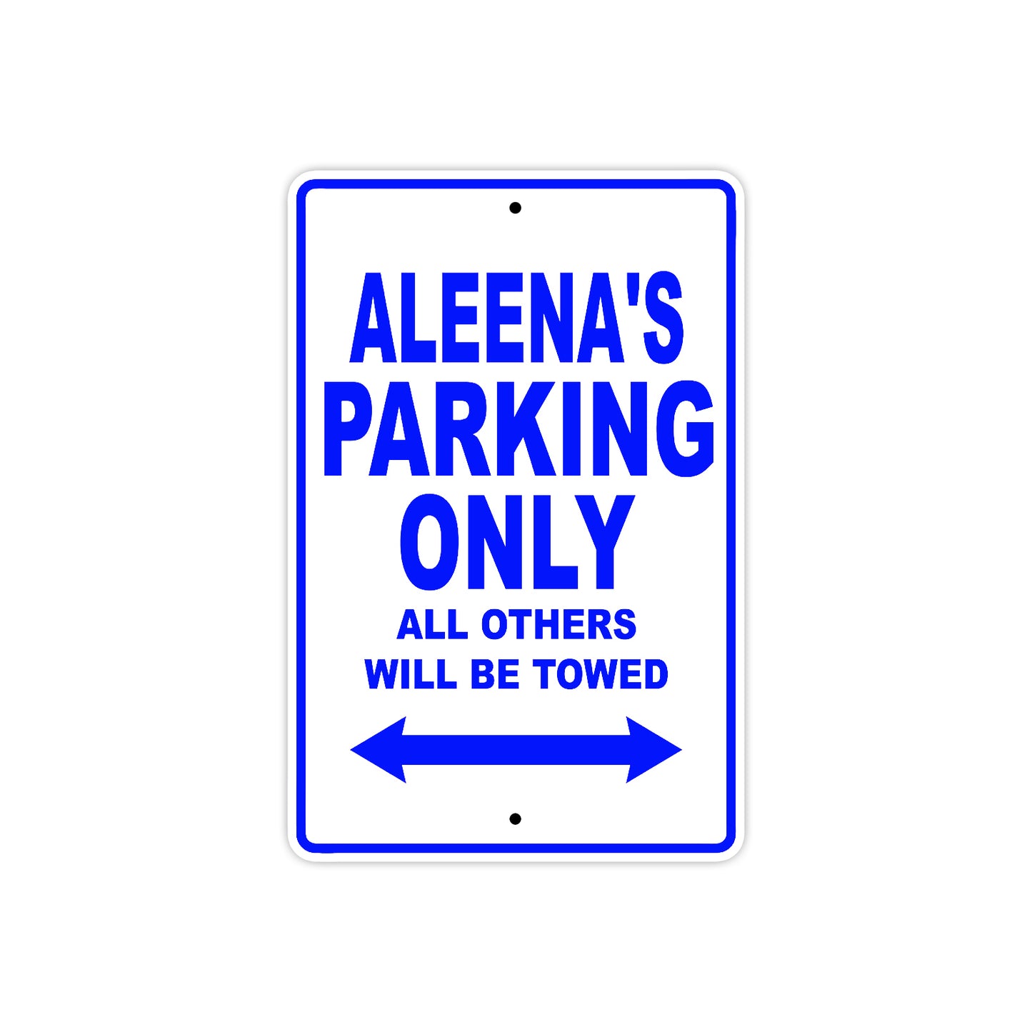 Aleena's Name Parking Only All Others Will Be Towed Metal Sign  