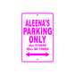 Aleena's Name Parking Only All Others Will Be Towed Sign