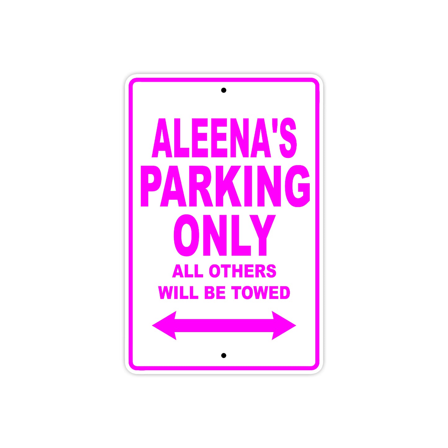 Aleena's Name Parking Only All Others Will Be Towed Sign