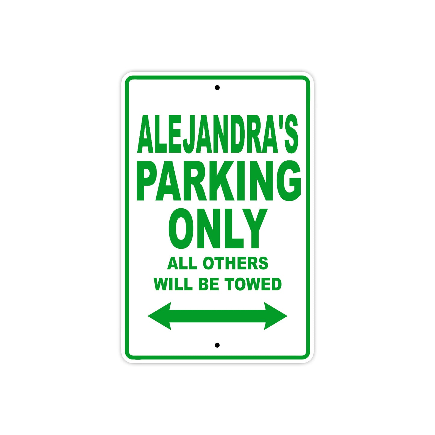 Alejandra's Name Parking Only All Others Will Be Towed Metal Sign Plate