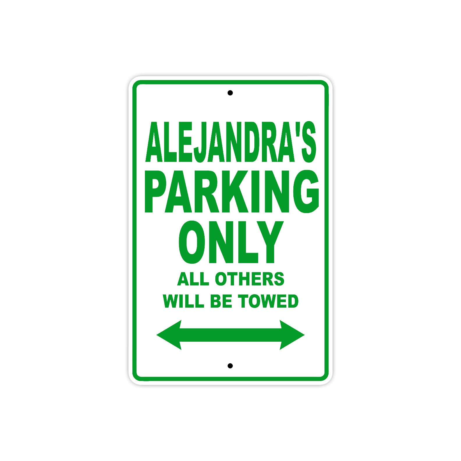 Alejandra's Name Parking Only All Others Will Be Towed Metal Sign Plate