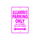 Alejandra's Name Parking Only All Others Will Be Towed Sign