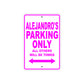 Alejandro's Name Parking Only All Others Will Be Towed Metal Sign  