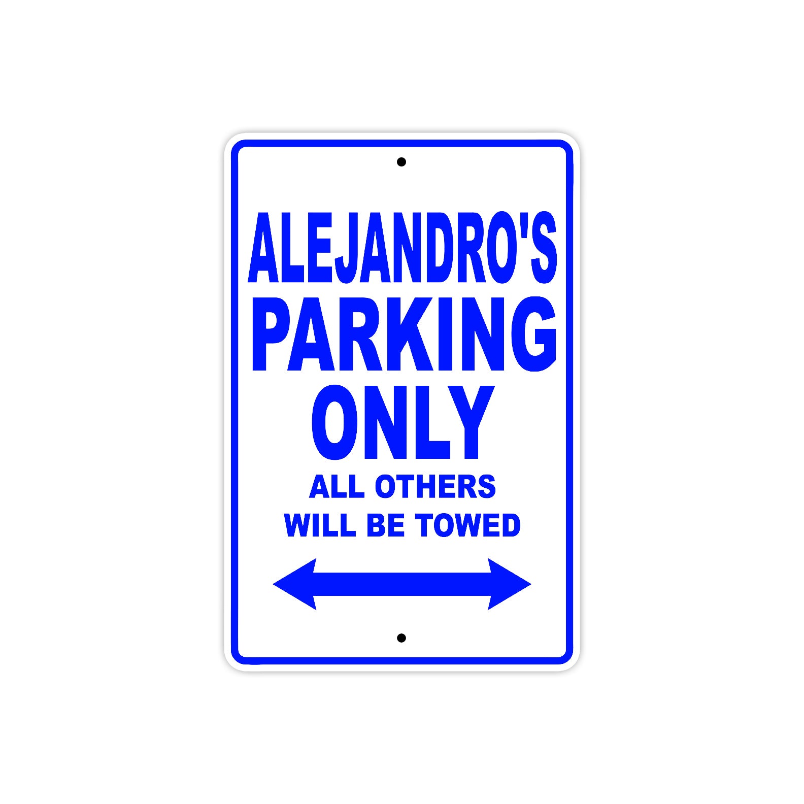 Alejandro's Name Parking Only All Others Will Be Towed Sign
