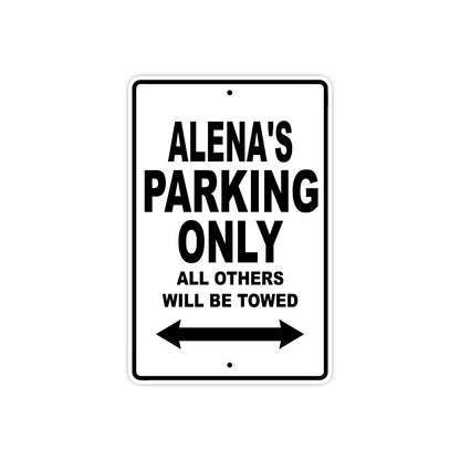 Alena's Name Parking Only All Others Will Be Towed Aluminum Sign  