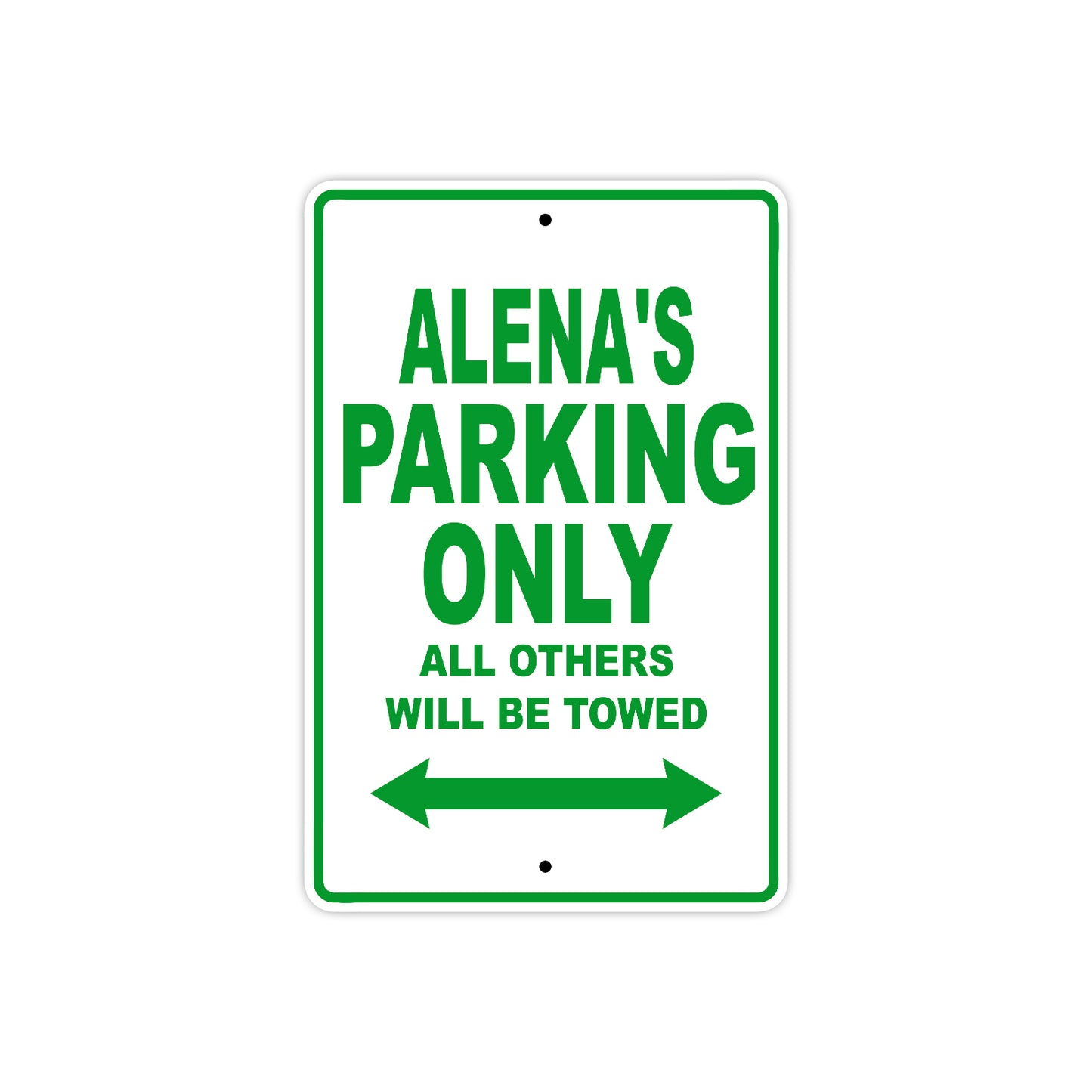 Alena's Name Parking Only All Others Will Be Towed Metal Sign Plate