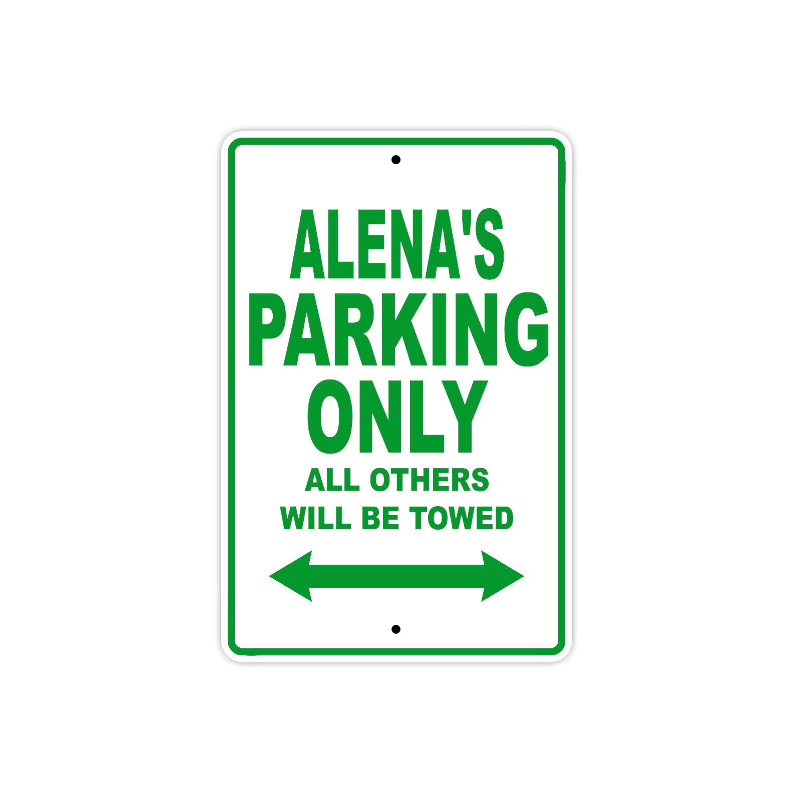 Alena's Name Parking Only All Others Will Be Towed Metal Sign Plate