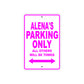 Alena's Name Parking Only All Others Will Be Towed Sign