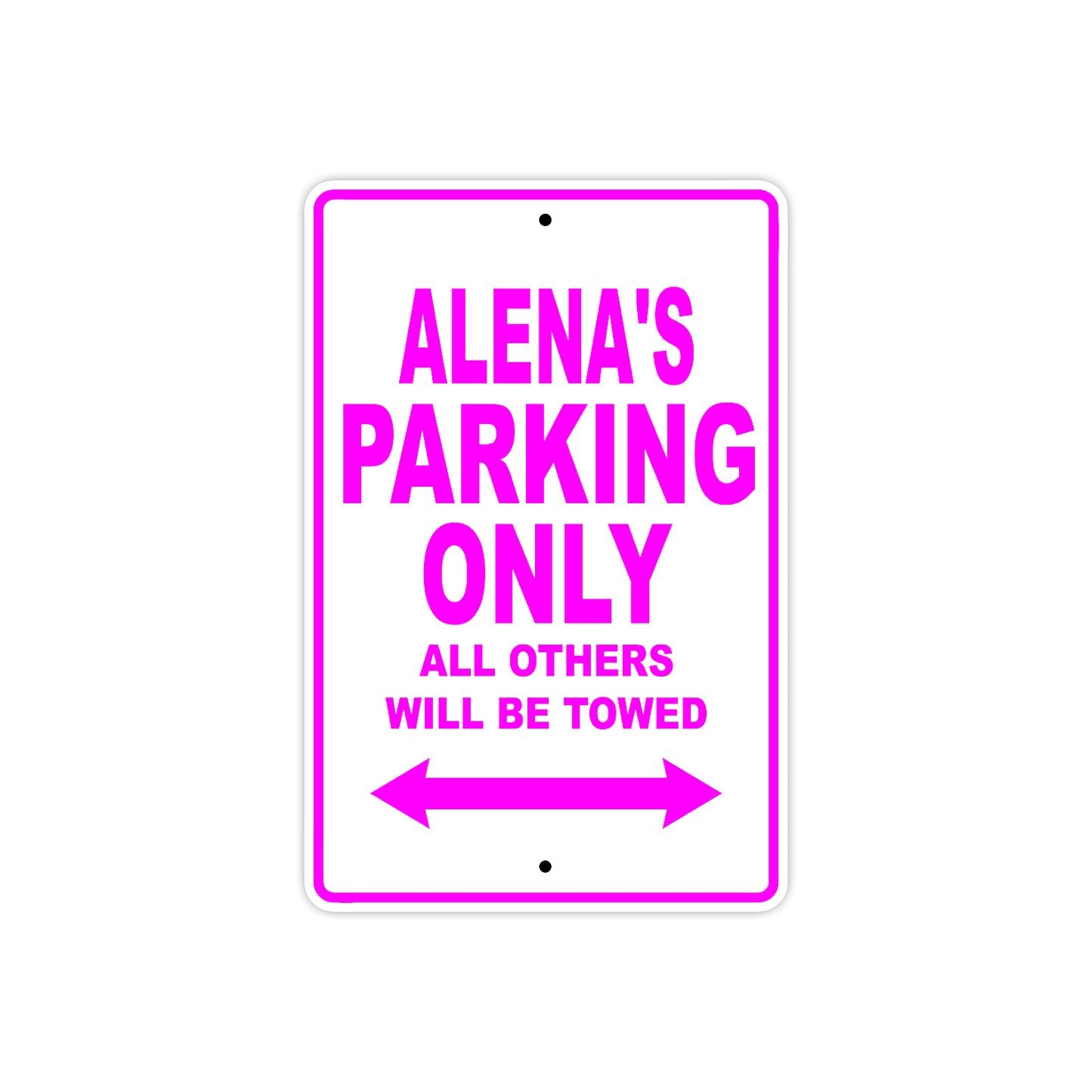 Alena's Name Parking Only All Others Will Be Towed Sign
