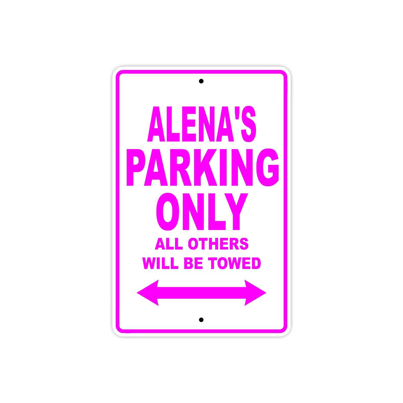 Alena's Name Parking Only All Others Will Be Towed Sign