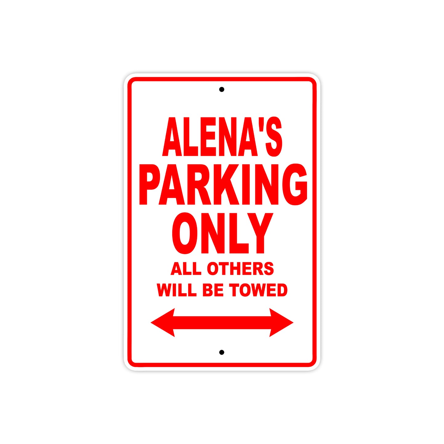 Alena's Name Parking Only All Others Will Be Towed Sign Plate