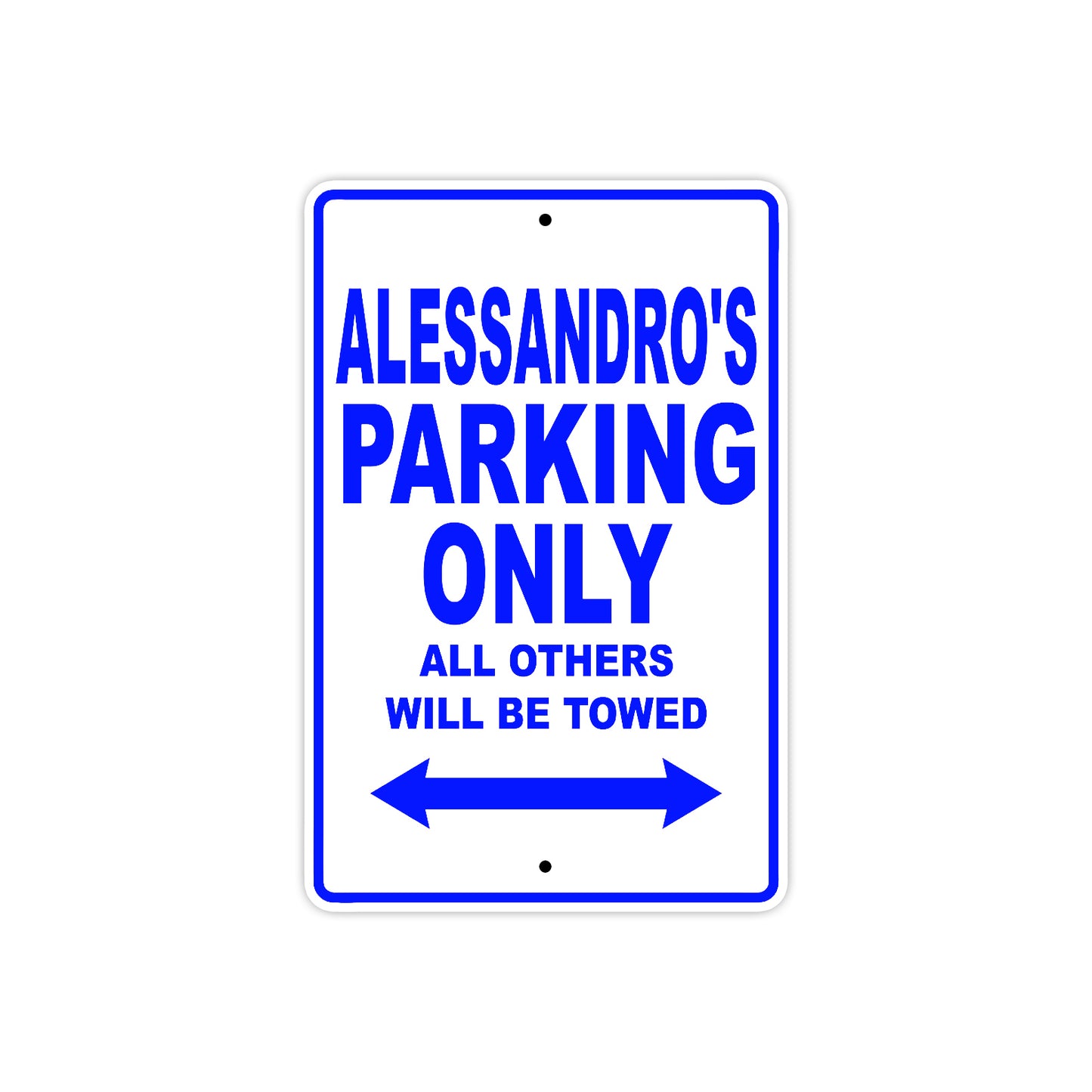 Alessandro's Name Parking Only All Others Will Be Towed Sign
