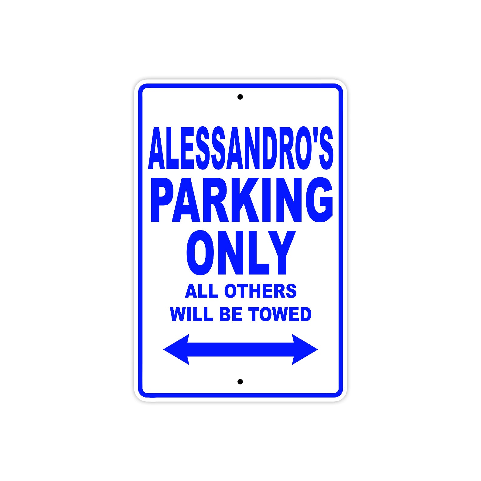 Alessandro's Name Parking Only All Others Will Be Towed Sign