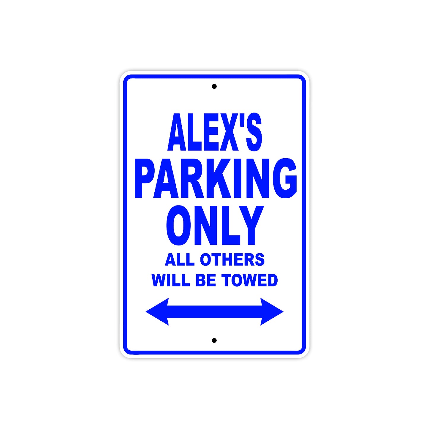 Alex's Name Parking Only All Others Will Be Towed Sign