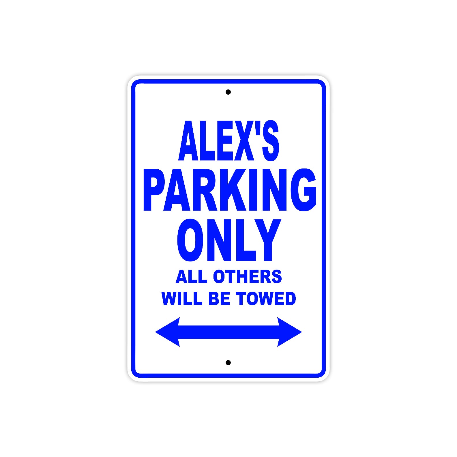 Alex's Name Parking Only All Others Will Be Towed Sign