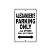 Alexander's Name Parking Only All Others Will Be Towed Aluminum Sign  
