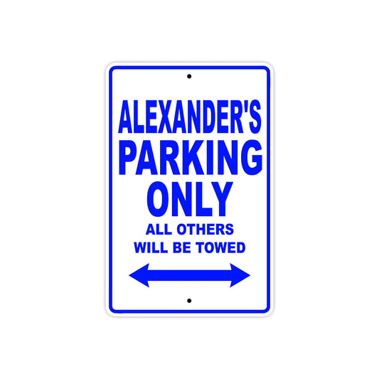 Alexander's Name Parking Only All Others Will Be Towed Sign