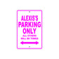 Alexis's Name Parking Only All Others Will Be Towed Metal Sign  