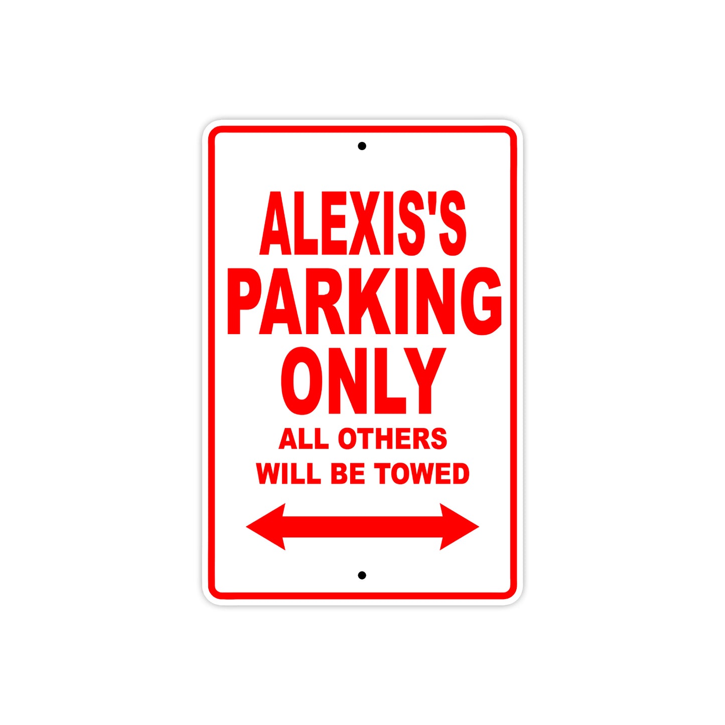 Alexis's Name Parking Only All Others Will Be Towed Metal Sign Plate
