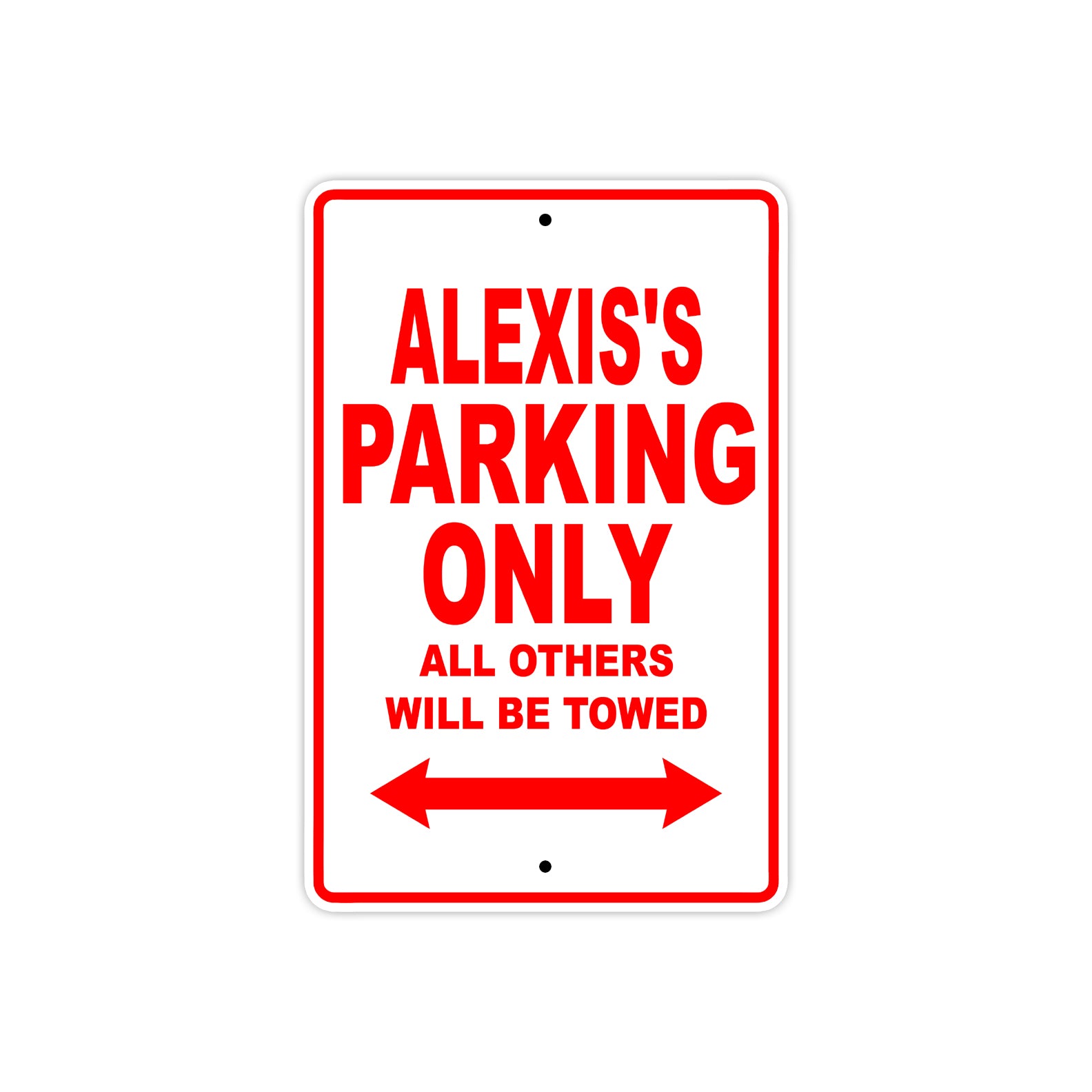 Alexis's Name Parking Only All Others Will Be Towed Metal Sign Plate