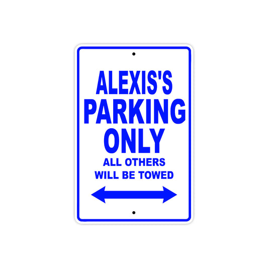 Alexis's Name Parking Only All Others Will Be Towed Sign