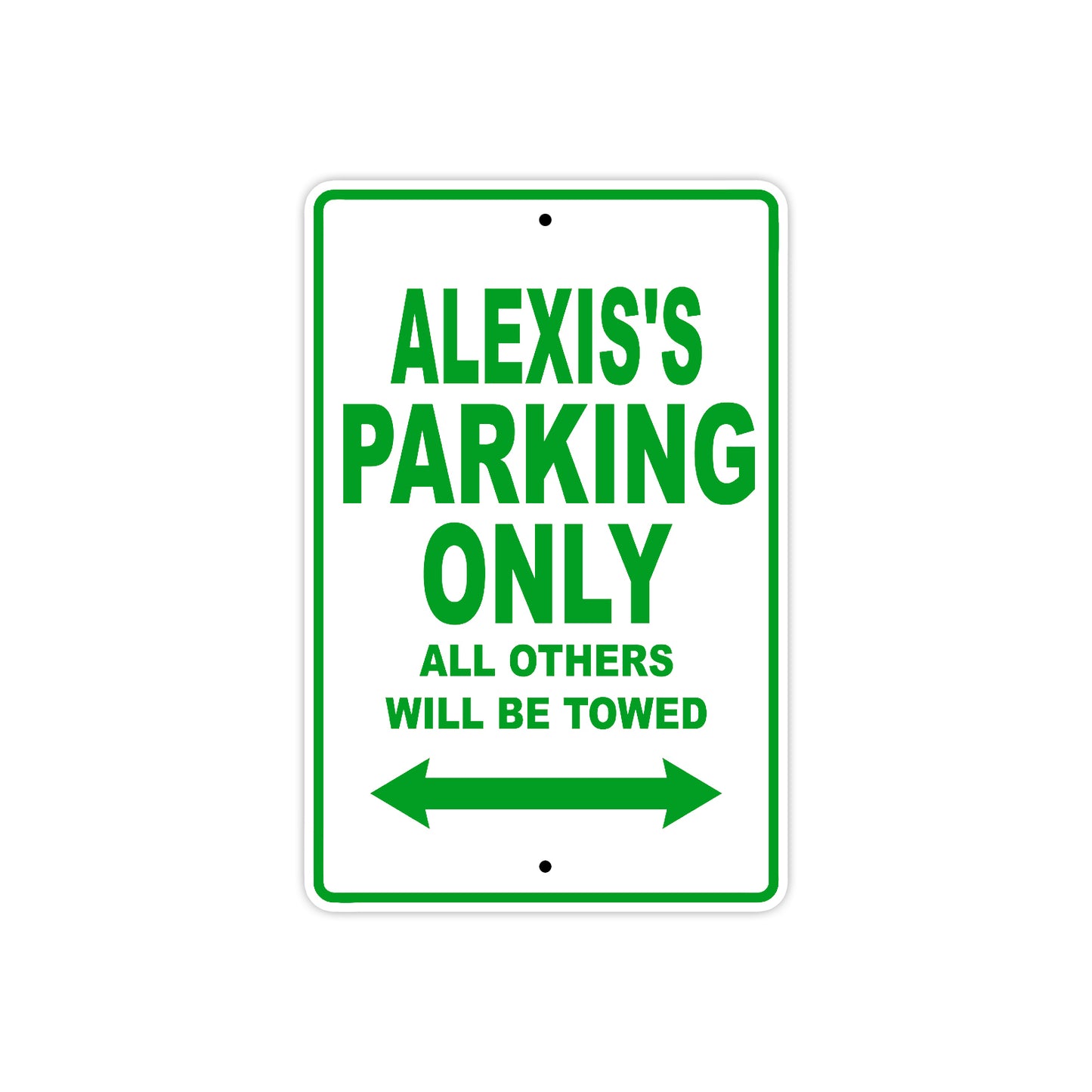 Alexis's Name Parking Only All Others Will Be Towed Sign Plate