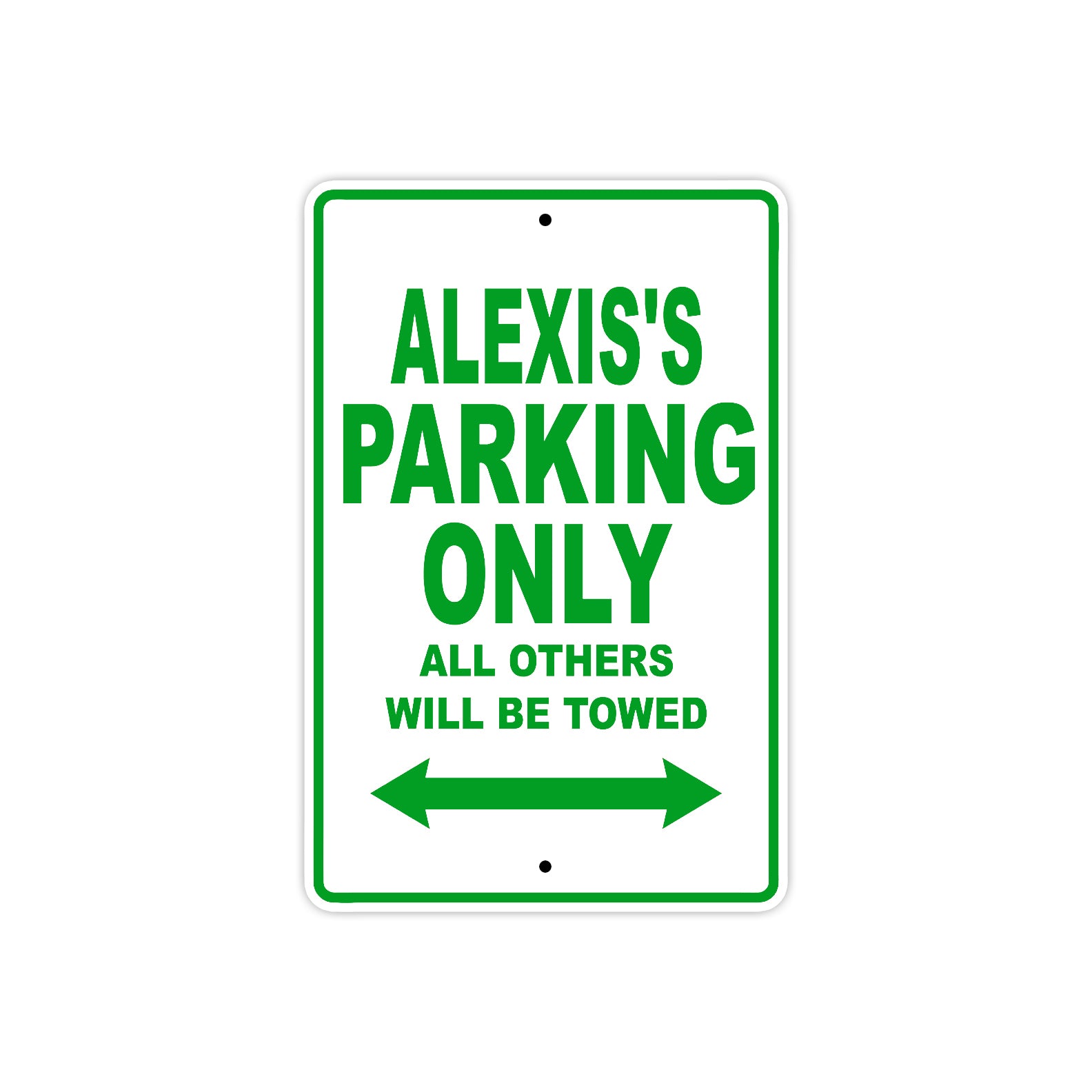 Alexis's Name Parking Only All Others Will Be Towed Sign Plate