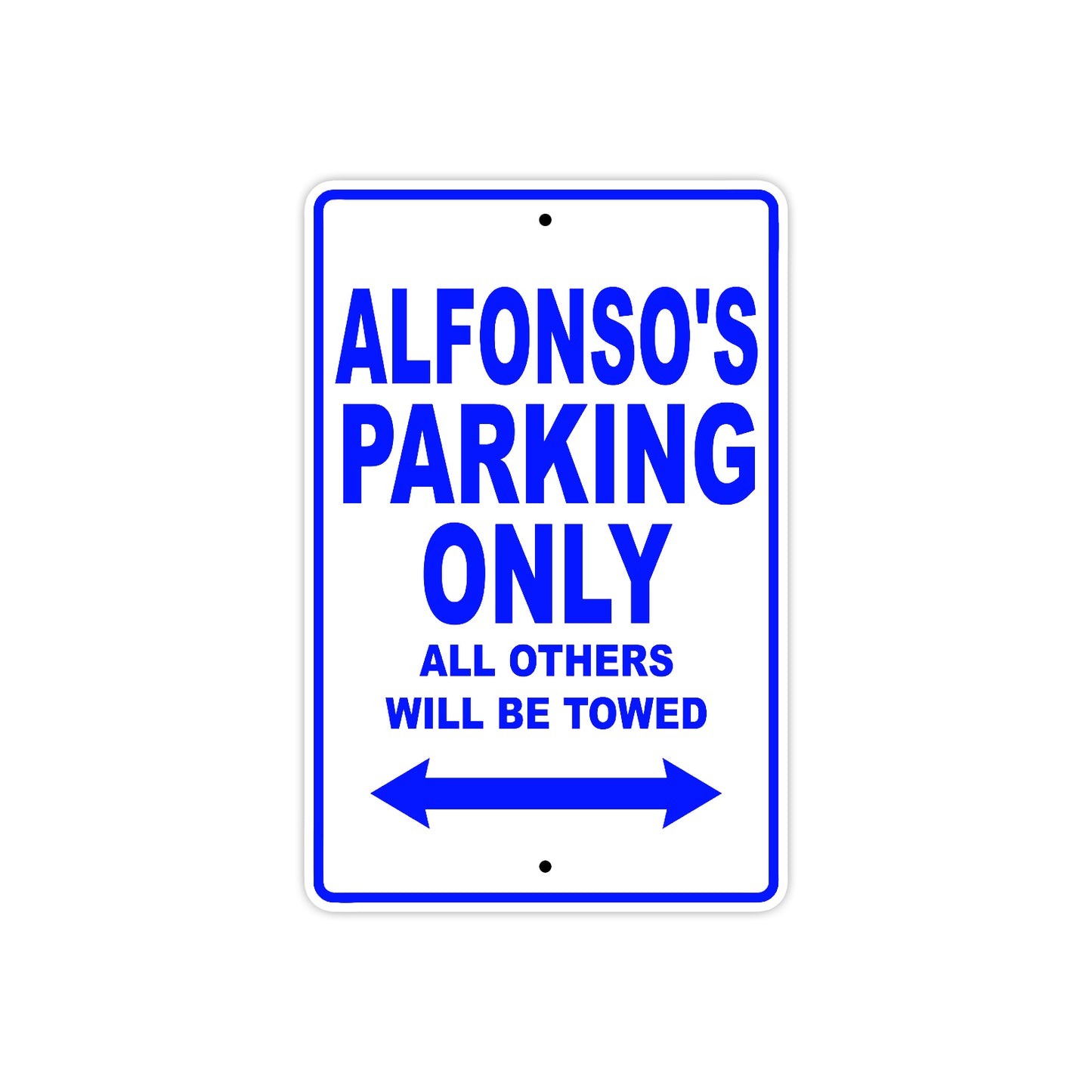 Alfonso's Name Parking Only All Others Will Be Towed Sign