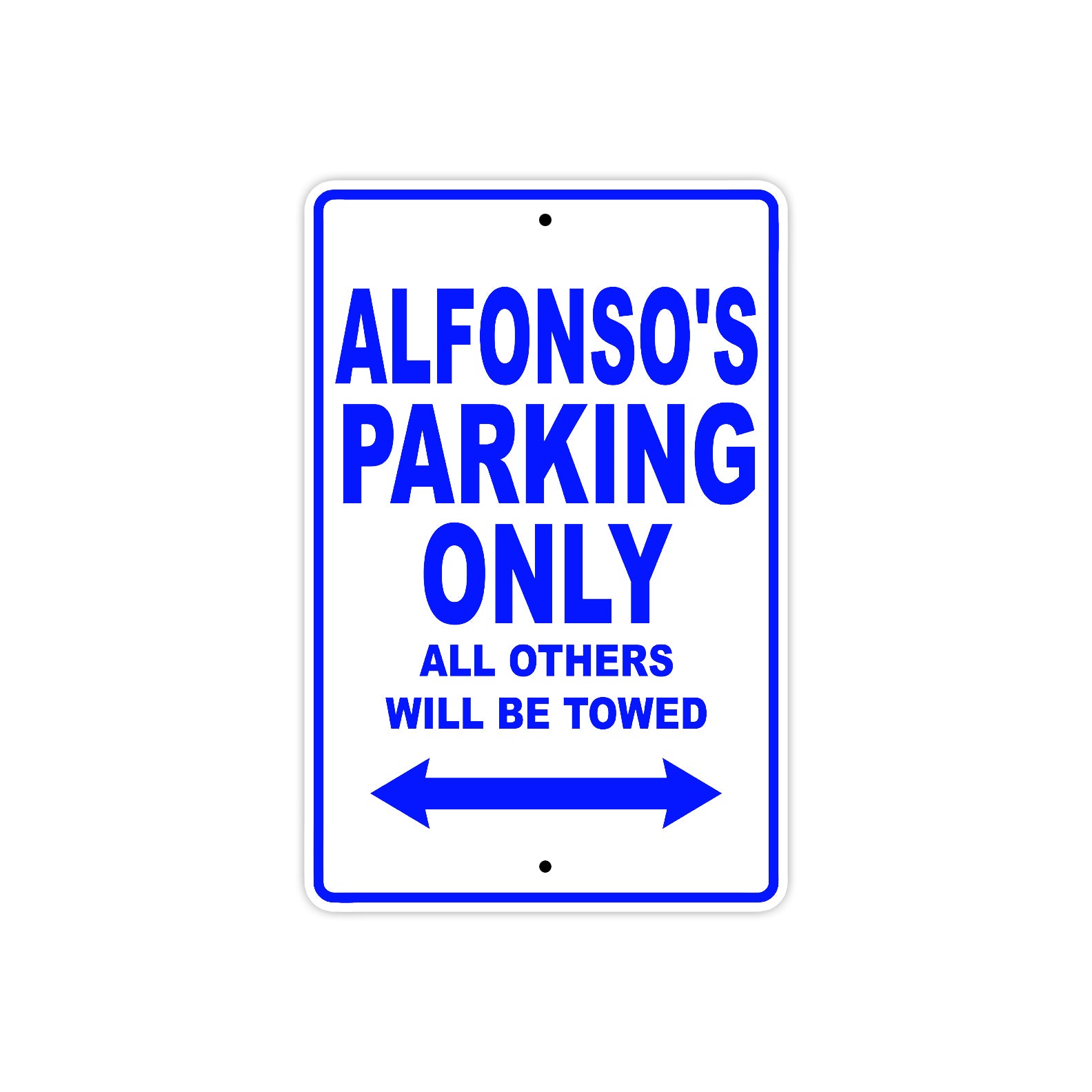 Alfonso's Name Parking Only All Others Will Be Towed Sign