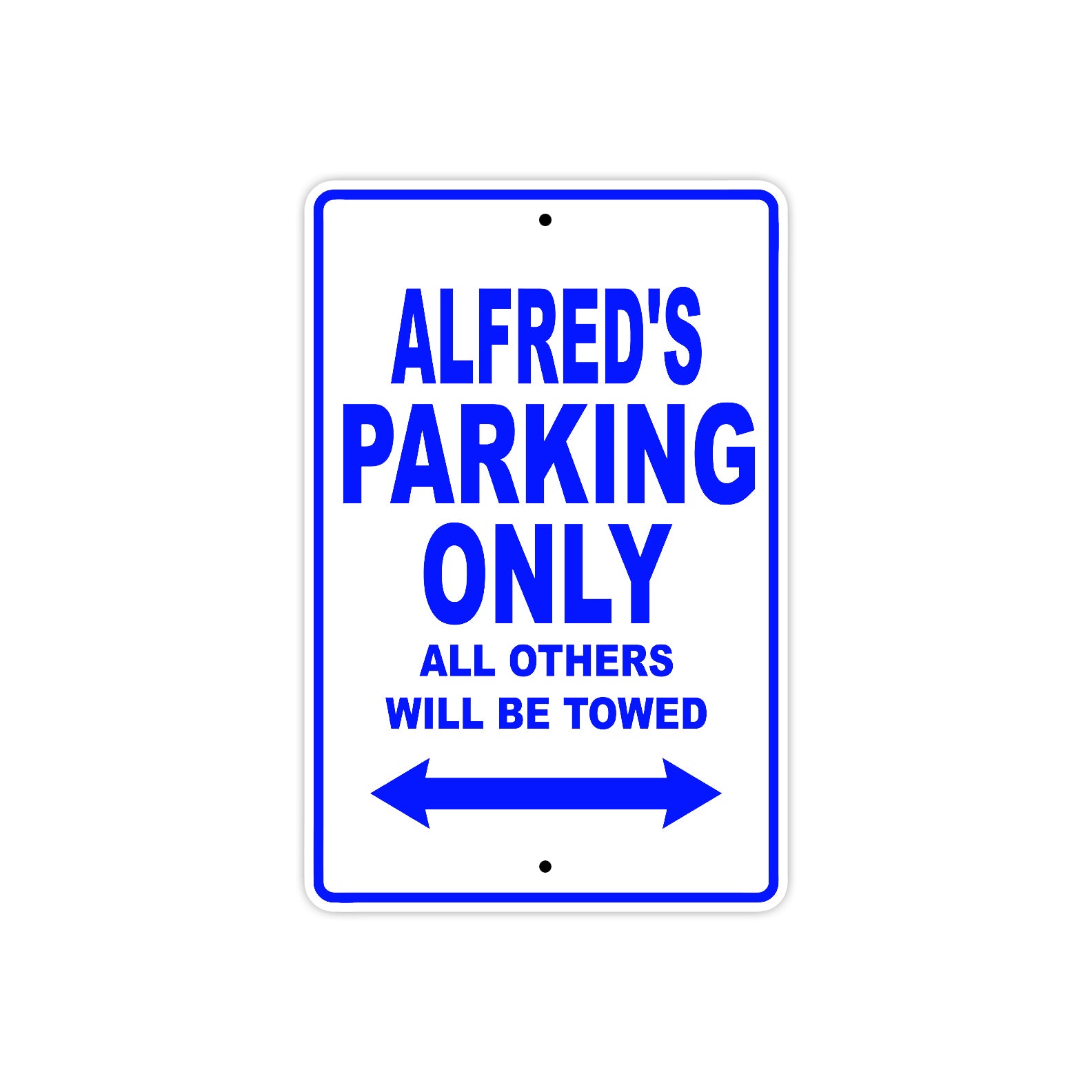 Alfred's Name Parking Only All Others Will Be Towed Sign